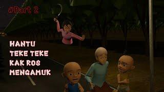 TEROR HANTU TEKE TEKE Part2  Hantu Teke Teke Kak Ros Mengamuk Menyerang Opah dan Upin Ipin