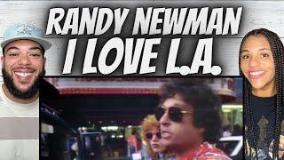 L.A. ANTHEM FIRST TIME HEARING Randy Newman -  I Love L.A.  REACTION