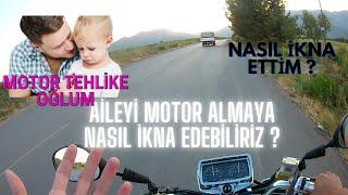 Aileyi Motora Almaya Nasıl İkna Edebilirim ?