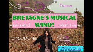 Bretagnes Musical Wind - The Melanie Curran Show - Ep 5