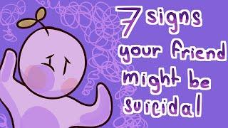 7 Signs Your Friend Might be Suicidal