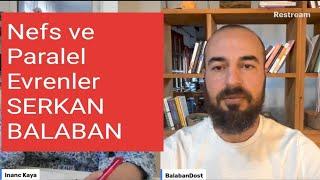 SERKAN BALABAN  NEFS VE PARALEL EVRENLER