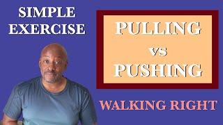 Simple Walking Exercise Pulling vs Pushing