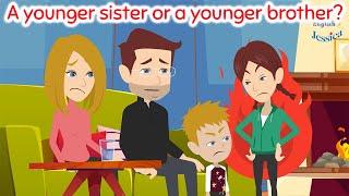 A younger sister or a younger brother - Learn English Conversation at home