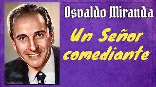 Osvaldo Miranda Un Señor comediante