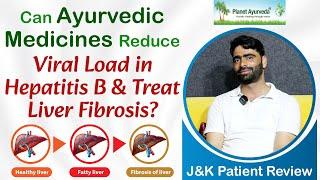 Can Ayurvedic Medicines Reduce Viral Load in Hepatitis B & Treat Liver Fibrosis? J&K Patient Review