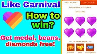 How to get medal on like app  Win beans and diamonds now  New Event  Like Carnival