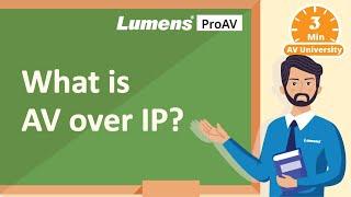 ProAV Lab 3minAV - What is AV over IP?  Lumens ProAV