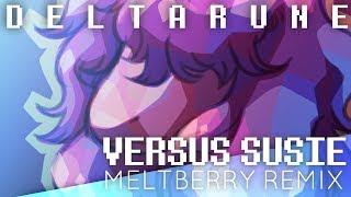 Deltarune - Versus Susie Meltberry Remix ⌈ᴛʀᴀɴᴄᴇ⌋