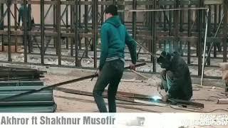 Akhror ft Shakhnur Musofir music