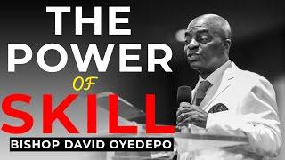 BISHOP DAVID OYEDEPO  The Power of Skill  Principles for Mastering Skill and Attitude