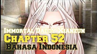 Immortal Daddy Xianzun Chapter 52 Sub Indonesia  Transposisi