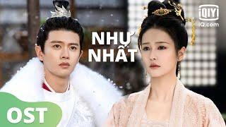 Nhậm Gia Luân - Như Nhất  Trường An Như Cố OST  iQiyi Vietnam