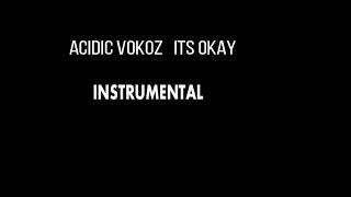 1 Acidic Vokoz  Its Okay  2024  instrumental  Deejay  Damon  Mack