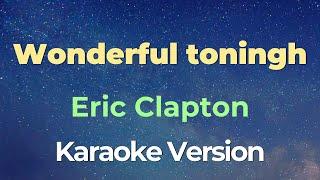 Wonderful tonight - Eric Clapton Karaoke