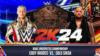 WWE 2K24 - Cody Rhodes VS Solo Sikoa - WWE Undisputed Championship