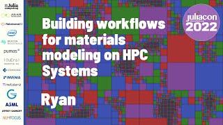 Building Workflows For Materials Modeling on HPC Systems  Ryan  JuliaCon 2022