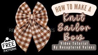 How To Make Knit Sailor Bow by Recaptured Values