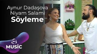 Niyam Salami & Aynur Dadaşova - Söyleme