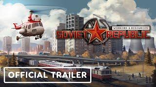 Workers & Resources Soviet Republic - Official Gameplay Trailer