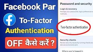 Facebook Par Two Factor Authentication OFF Kaise Kare  Two-factor authentication Setting Facebook