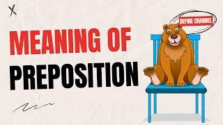 Meaning of Preposition What Is Preposition and Definition Of Preposition? YOU SHOULD KNOW