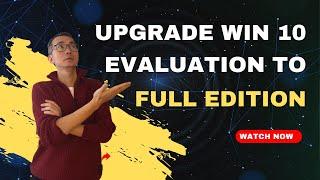 Upgrade Windows Evaluation Edition to Full Edition