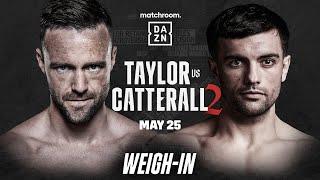 JOSH TAYLOR VS. JACK CATTERALL 2 WEIGH IN LIVESTREAM