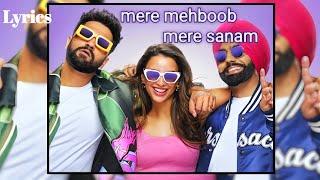 Mere mehboob Mere sanam lyrics video  Bad news  vicky triptii ammy  anu lijo - Dj chetas