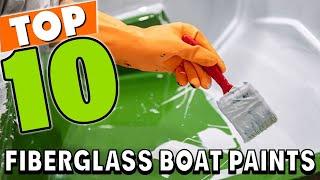 Best Paints for Fiberglass Boat In 2024 - Top 10 Paints for Fiberglass Boats Review