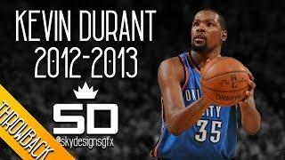 Kevin Durant THROWBACK 2012-2013 Season Highlights  28.1 PPG 7.9 RPG 4.6 APG - EPIC