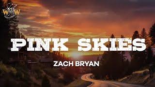 Zach Bryan - Pink Skies Lyrics