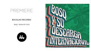 Bosq - Suumo ft K.O.G Bacalao Records  Le Mellotron Premiere