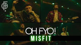 OH FYO - Misfit Performance Video