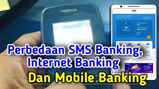 Perbedaan SMS Banking Mobile Banking dan Internet Banking