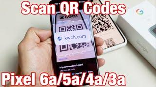 Pixel 3a4a5a6a How to Scan QR Codes + Tips