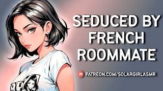 French Roommate Tries to Seduce You  Soft Dom GF  Heavy Flirting  Friends to Lovers  ASMR GF F4M