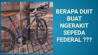 MERAKIT SEPEDA FEDERAL DARI NOL. BERAPA HARGA SEPEDA FEDERAL?