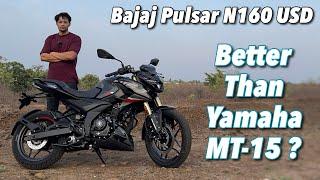 2024 Bajaj Pulsar N160 USD Review - Better Than TVS Apache 160 4V ?