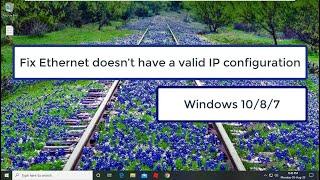 Fix Ethernet doesn’t have a valid IP configuration