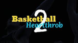 Basketball Heartthrob Part 2