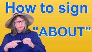 How To Sign ABOUT — ASL Word Of The Day — Word 100