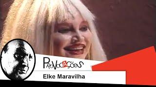 Provocações - Elke Maravilha