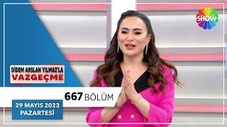 Didem Arslan Yılmazla Vazgeçme 667. Bölüm  29 Mayıs 2023