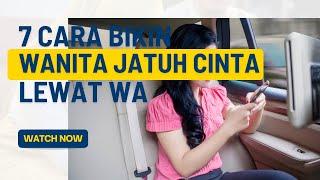 6 Cara Membuat Wanita Jatuh Cinta Pada Kita Lewat WA