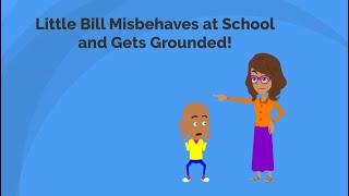 Little Bill Misbehaves at School and Gets Grounded THE MOST VIEWED VIDEO