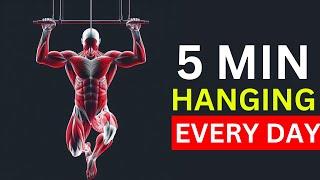 What Happens To Your Body When You Hang Every Day For 5 Minutes