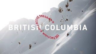 The Faction Collective Presents British Columbia  4K