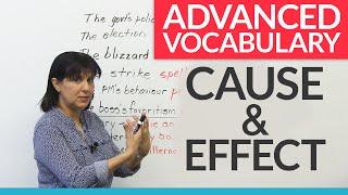 Advanced Vocabulary of CAUSE & EFFECT