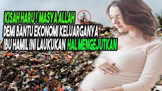 KISAH HARU  MASYA ALLAH DEMI BANTU EKONOMI KELUARGANYA WANITA HAMIL INI LAKUKAN HAL MENGEJUTKAN...